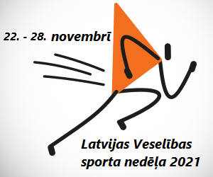 Latvijas Veselības sporta nedēļa 22.11.2021.-28.11.2021.